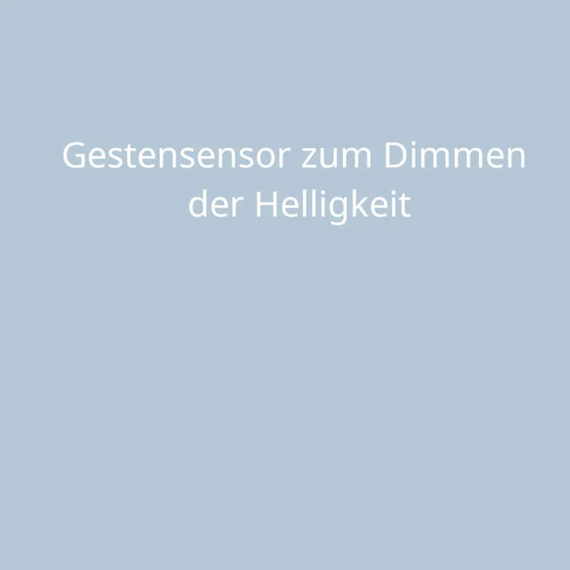 Gestensensor | Dimmen Helligkeit