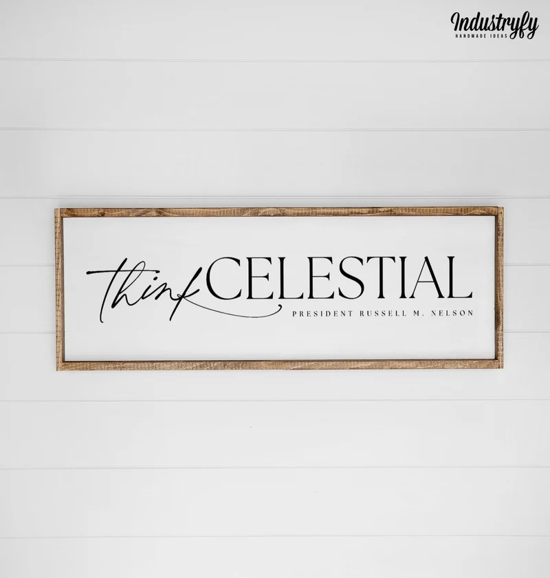 Landhaus Schild | Think celestial -Russell M. Nelson