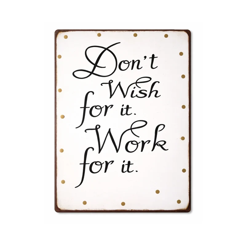 Metallschild - don´t wish for it work for it *B-WARE
