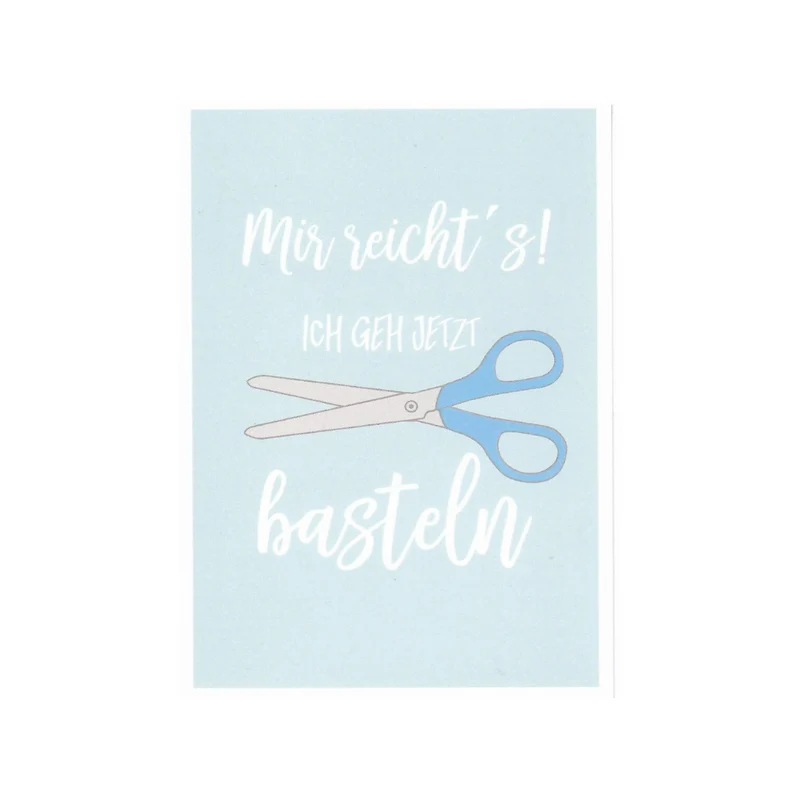 Postkarte • Mir reichts ich geh basteln