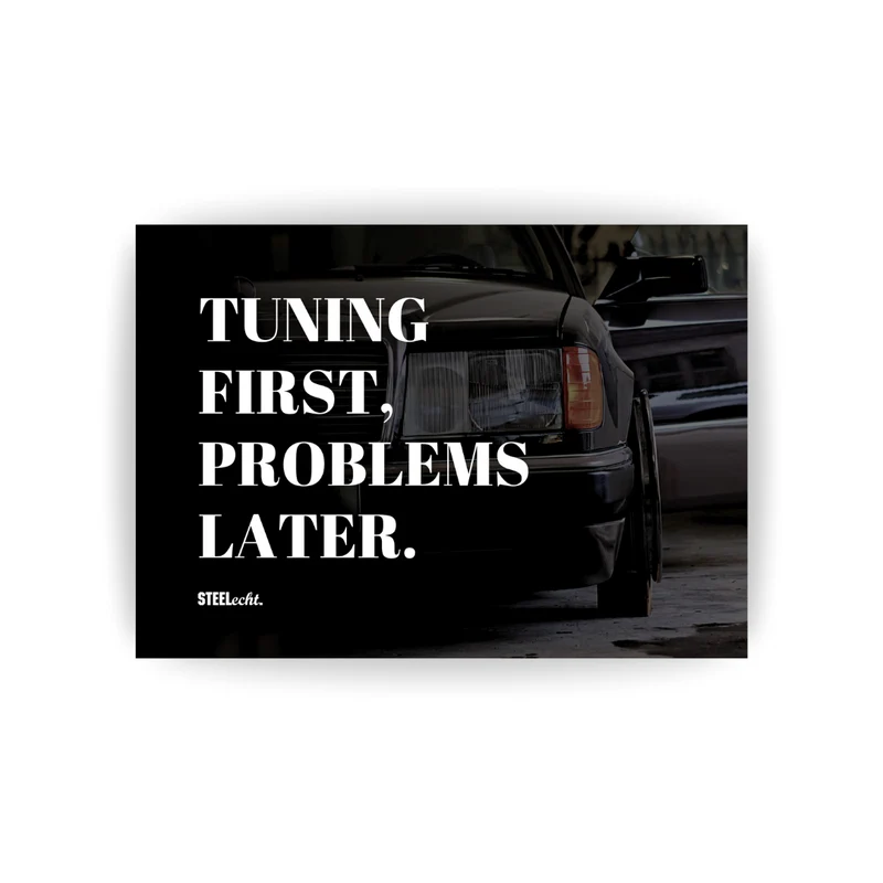 Postkarte • Tuning first, problems later