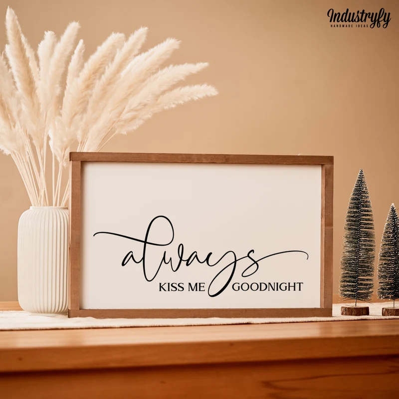 Landhaus Schild | Always kiss me goodnight